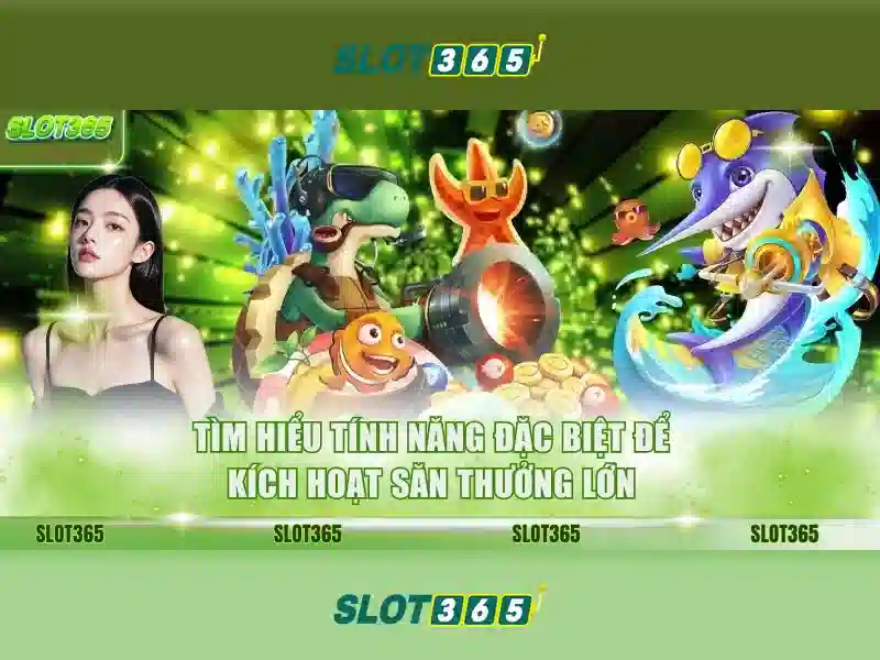 Các tính năng nổi bật của slot365